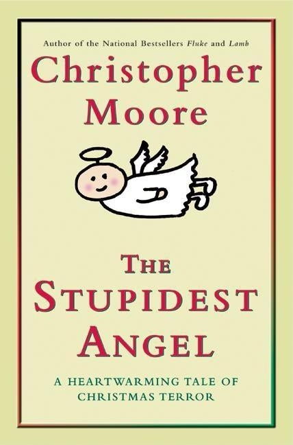 The Stupidest Angel by Moore, Christopher