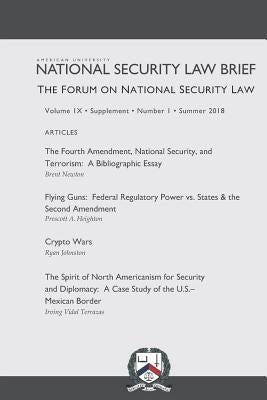 The Forum on National Security Law: A Publication of the American University National Security Law Brief by Heighton, Prescott