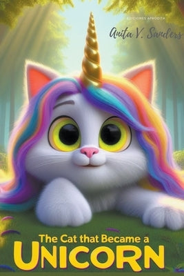 The Cat That Became a Unicorn by Anita, V. Sanders