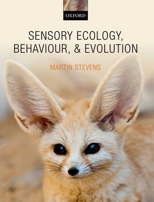 Sensory Ecology, Behaviour, and Evolution by Stevens, Martin
