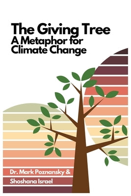 The Giving Tree... A Metaphor for Climate Change by Poznansky, Mark J.