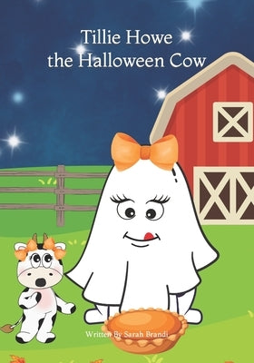 Tillie Howe the Halloween Cow by Brandi, Bella