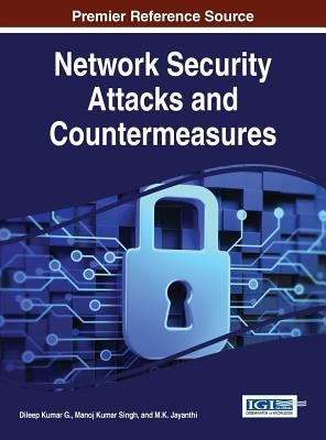 Network Security Attacks and Countermeasures by G, Dileep Kumar
