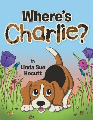 Where's Charlie? by Hocutt, Linda Sue