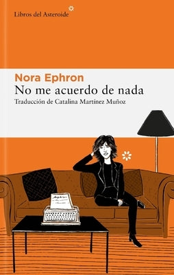 No Me Acuerdo de NADA by Ephron, Nora