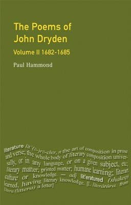 The Poems of John Dryden: Volume Two: 1682-1685 by Hammond, Paul