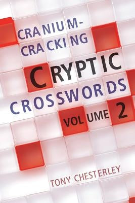 Cranium-Cracking Cryptic Crosswords by Chesterley, Tony