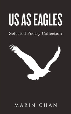 Us as Eagles by Chan, Marin