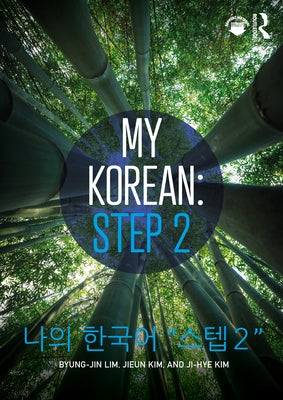 My Korean: Step 2: 나의 한국어 "스텝 2" by Lim, Byung-Jin