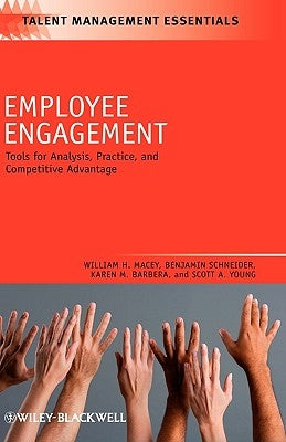 Employee Engagement: Tools for Analysis, Practice, and Competitive Advantage by Macey, William H.