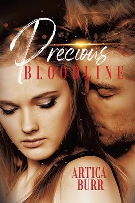 Precious Bloodline: Kiss of a New World Order by Burr, Artica