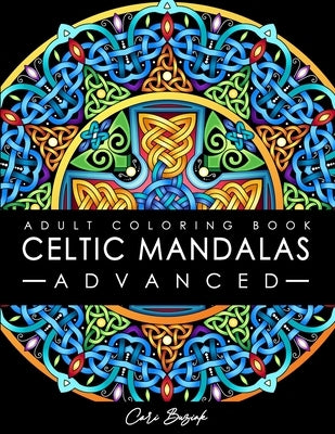 Celtic Mandalas - Advanced - adult coloring book: 50 pages of detailed Celtic designs to color, 8.5"x11" by Buziak, Cari