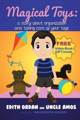 "Magic Toys" ": a story about organization and taking care of your toys. by Ordan, Edith