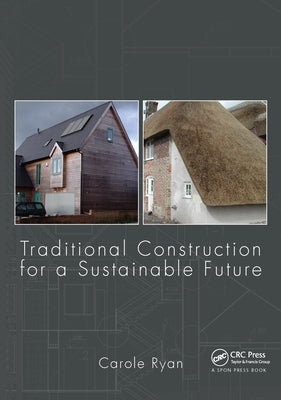 Traditional Construction for a Sustainable Future by Ryan, Carole