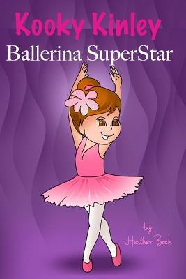 Kooky Kinley Ballerina SuperStar by Bock, Heather