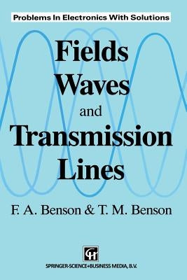 Fields, Waves and Transmission Lines by Benson, M.