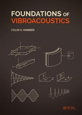 Foundations of Vibroacoustics by Hansen, Colin