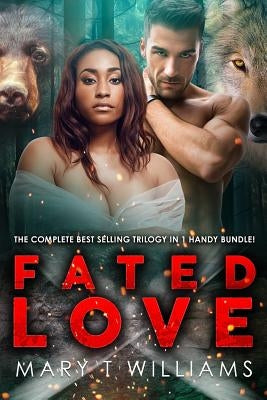 Fated Love: A BBW, BWWM Shifter Romance Boxed Set by Williams, Mary T.