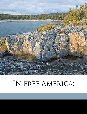 In Free America; by Wetherell, Ellen F.