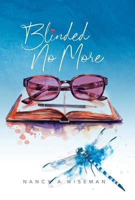 Blinded No More by Wiseman, Nancy A.