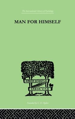 Man for Himself: An Inquiry into the Psychology of Ethics by Fromm, Erich
