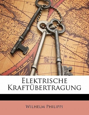 Elektrische Kraftubertragung by Philippi, Wilhelm