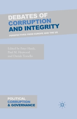 Debates of Corruption and Integrity: Perspectives from Europe and the US by Hardi, P.