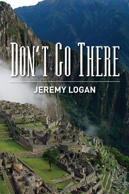 Don't Go There by Logan, Jeremy