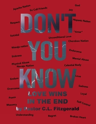 Don't You Know: Love wins in the End by Fitzgerald, Pastor C. L.