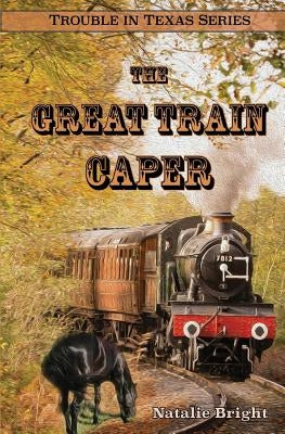 The Great Train Caper by Bright, Natalie