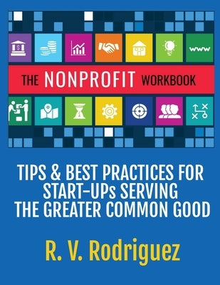 The Nonprofit Workbook by Rodriguez, R. V.