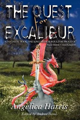 THE QUEST for EXCALIBUR by Harris, Angelica