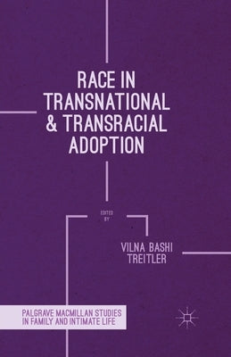 Race in Transnational and Transracial Adoption by Treitler, Vilna Bashi