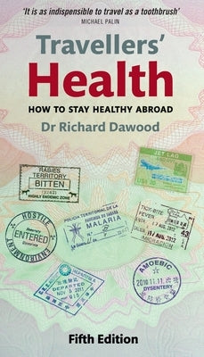 Travellers' Health: How to Stay Healthy Abroad (Revised) by Dawood, Richard