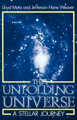 The Unfolding Universe: A Stellar Journey by Motz, Lloyd