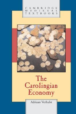 The Carolingian Economy by Verhulst, Adriaan E.