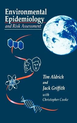 Environmental Epidemiology and Risk Assessment by Aldrich, Tim E.
