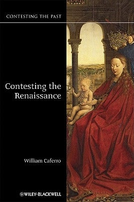 Contesting Renaissance by Caferro, William