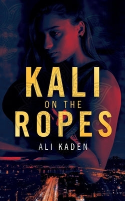 Kali on the Ropes by Kaden, Ali