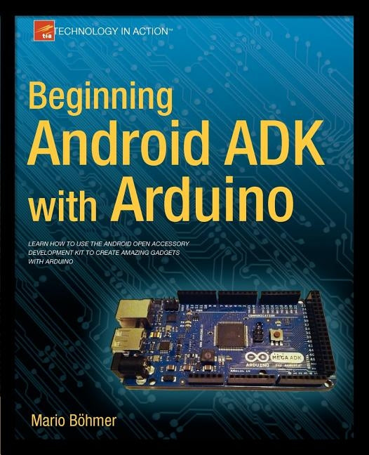 Beginning Android Adk with Arduino by Bhmer, Mario