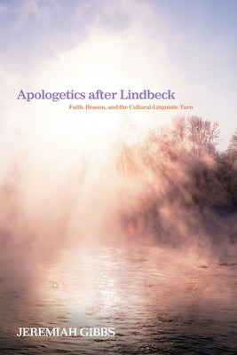Apologetics after Lindbeck by Gibbs, Jeremiah