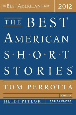 The Best American Short Stories 2012 by Perrotta, Tom