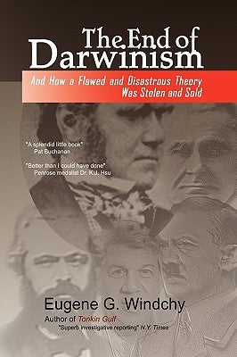 The End of Darwinism by Windchy, Eugene G.