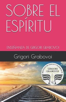 Sobre El Espíritu: Enseñanza de Grigori Grabovoi by Roman, Gema