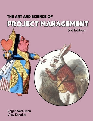 The Art and Science of Project Management 3rd Edition by Warburton, Roger
