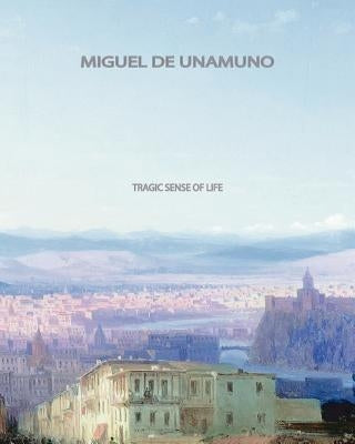 Tragic Sense Of Life by Unamuno, Miguel de