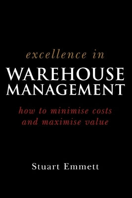 Excellence in Warehouse Management by Emmett, Stuart