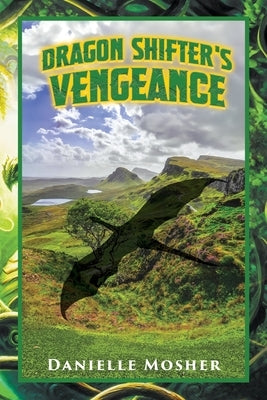 Dragon Shifter's Vengeance by Mosher, Danielle
