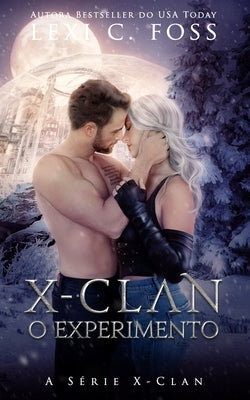 X-Clan O Experimento by Barboza, Andreia