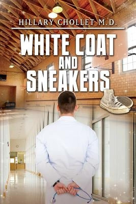 White Coat and Sneakers by Chollet, Hillary